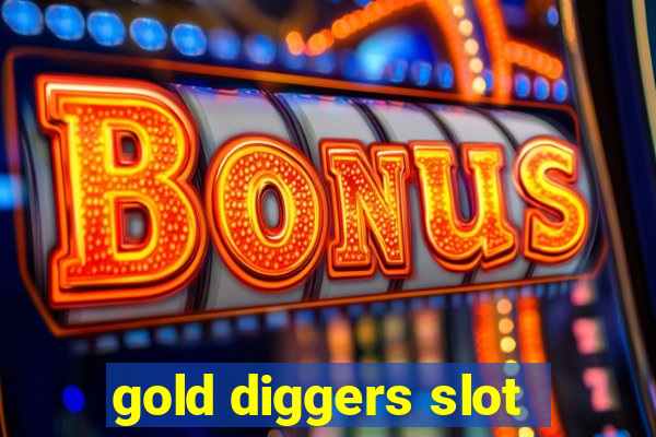 gold diggers slot