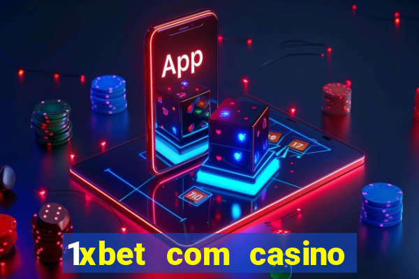 1xbet com casino рабочее зеркало