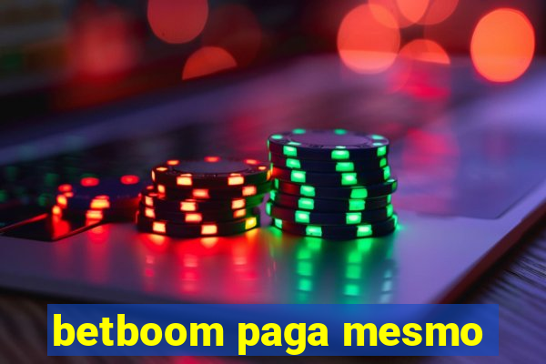 betboom paga mesmo