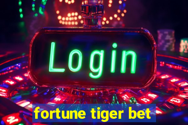 fortune tiger bet