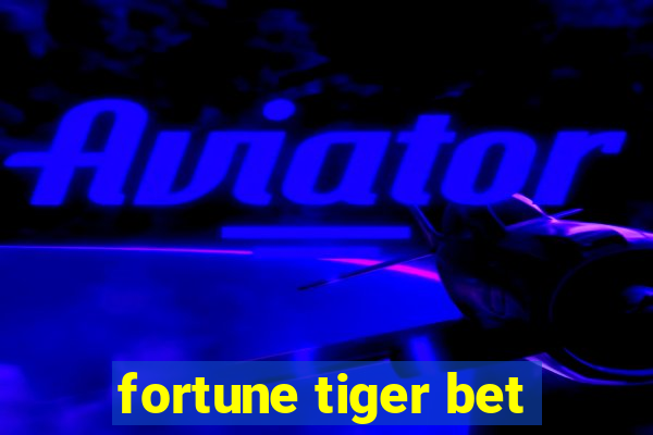 fortune tiger bet