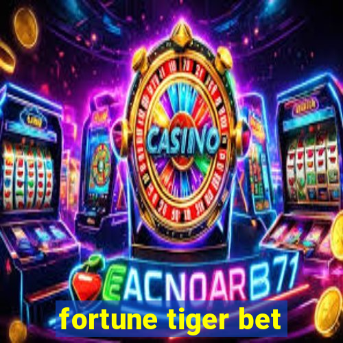 fortune tiger bet