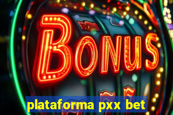 plataforma pxx bet