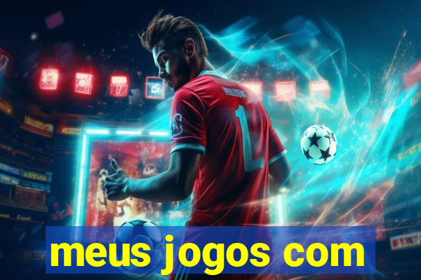 meus jogos com