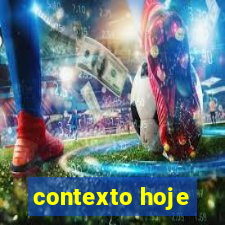 contexto hoje