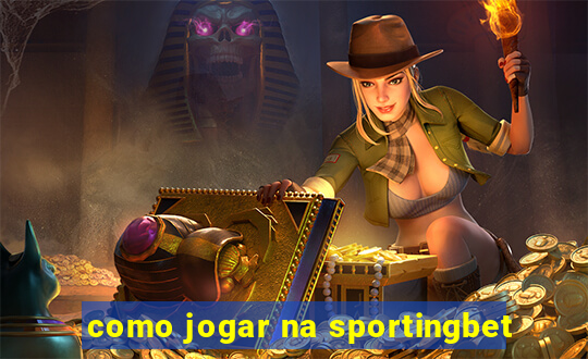 como jogar na sportingbet