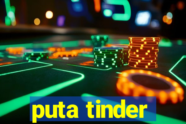 puta tinder