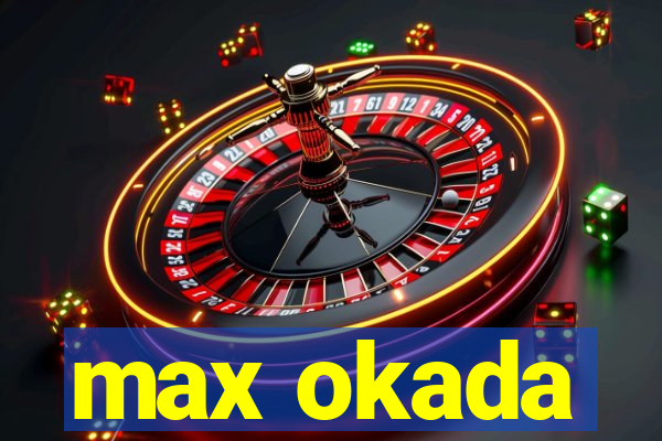 max okada