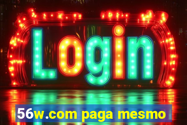 56w.com paga mesmo