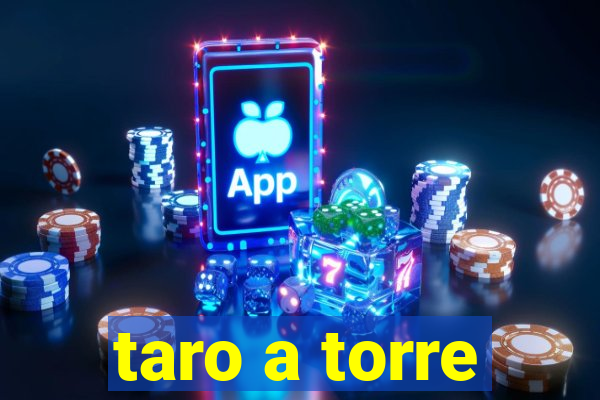 taro a torre