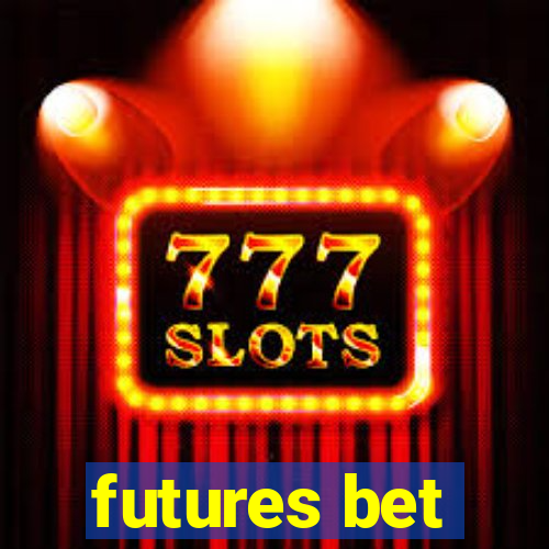 futures bet