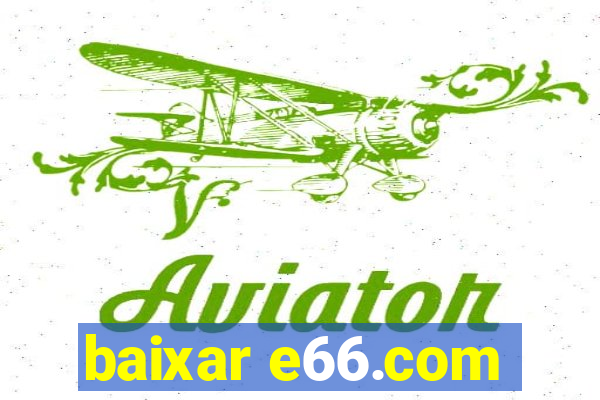 baixar e66.com