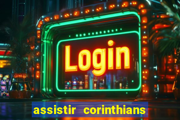 assistir corinthians fut max