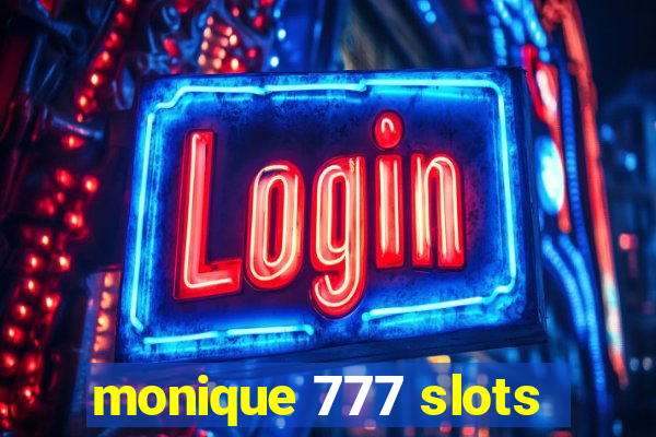 monique 777 slots