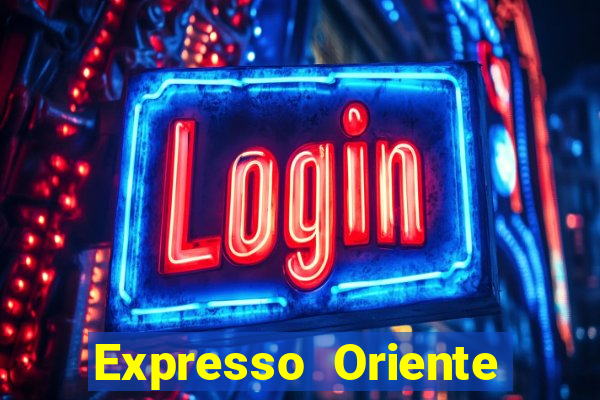 Expresso Oriente rota atual