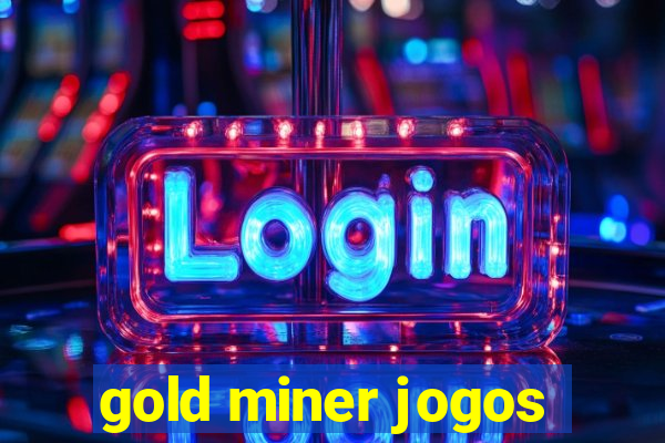 gold miner jogos