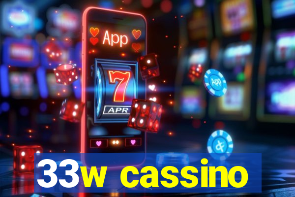 33w cassino