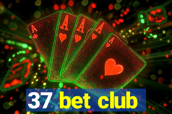 37 bet club