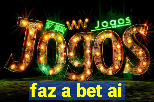 faz a bet ai