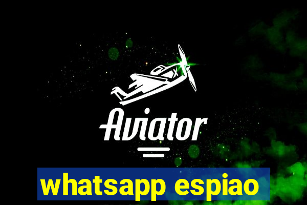 whatsapp espiao