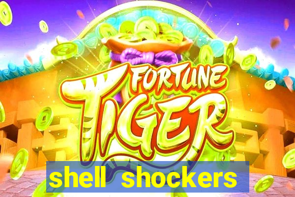 shell shockers crazy games