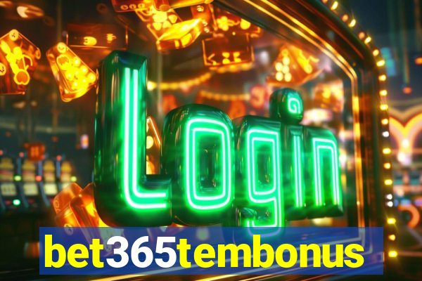 bet365tembonus