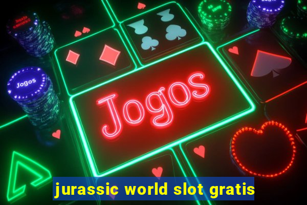 jurassic world slot gratis