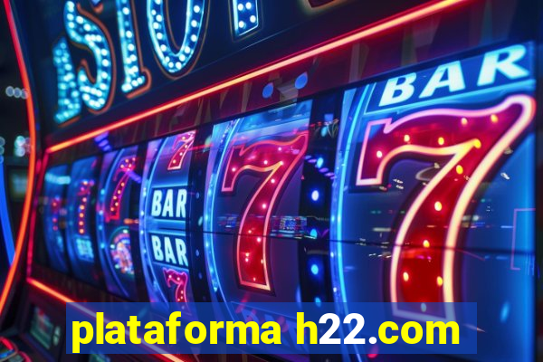 plataforma h22.com