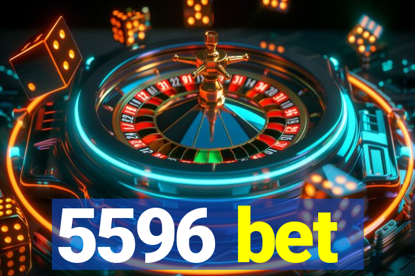 5596 bet