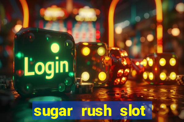 sugar rush slot dinheiro real