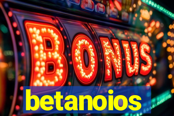 betanoios