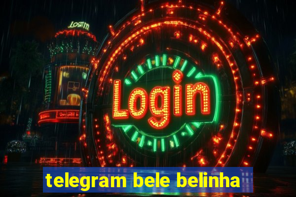 telegram bele belinha