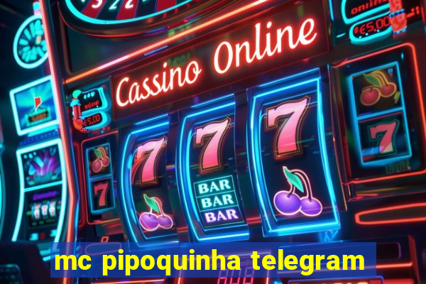 mc pipoquinha telegram