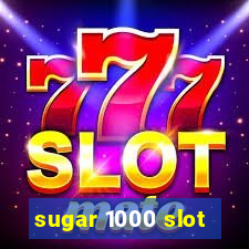 sugar 1000 slot