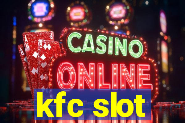 kfc slot