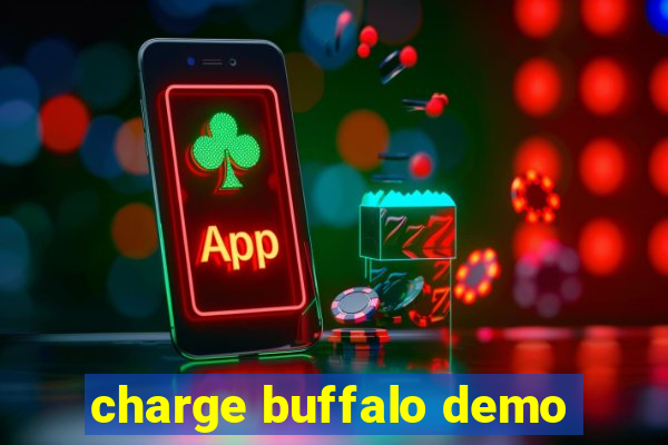 charge buffalo demo