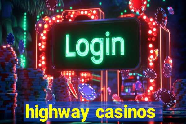 highway casinos