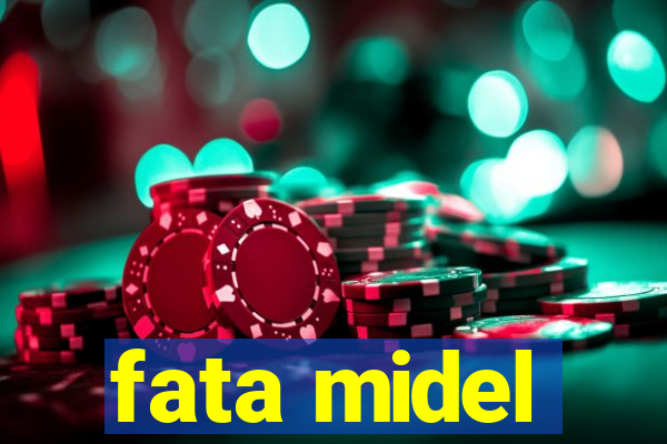 fata midel