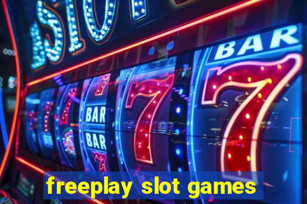 freeplay slot games