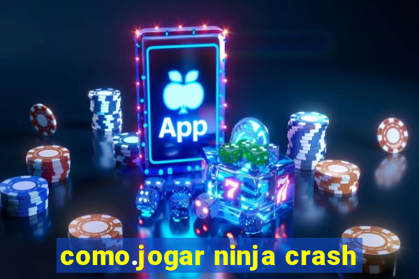 como.jogar ninja crash