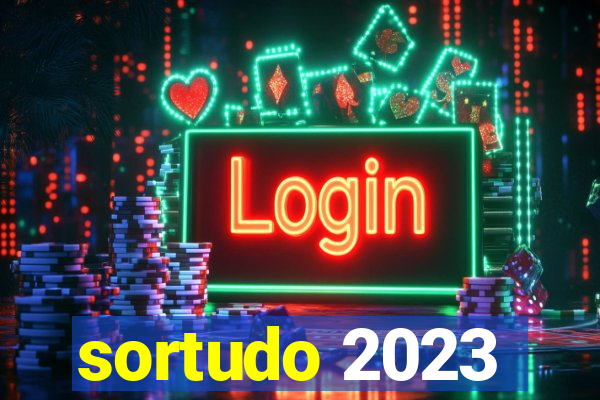 sortudo 2023