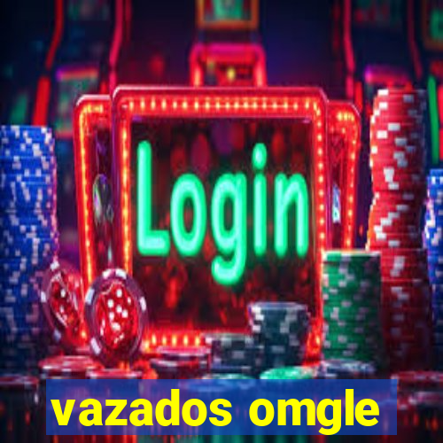 vazados omgle