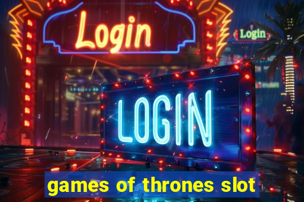 games of thrones slot