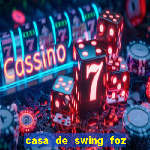 casa de swing foz do iguaçu