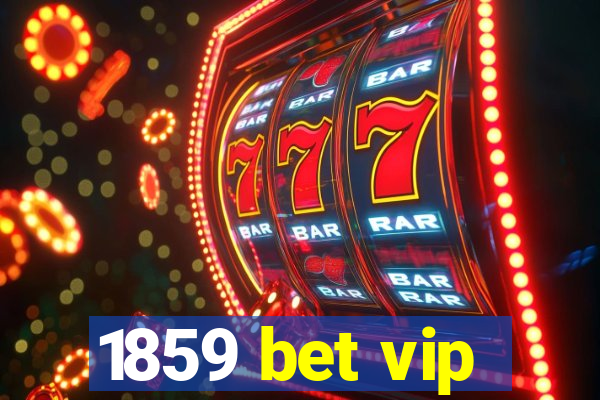 1859 bet vip