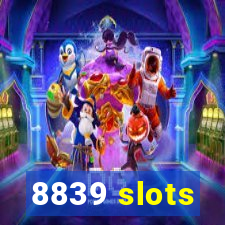 8839 slots