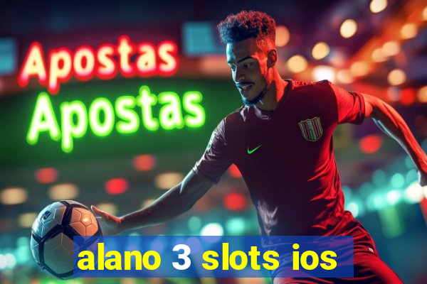 alano 3 slots ios