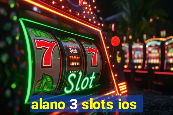 alano 3 slots ios