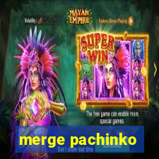 merge pachinko