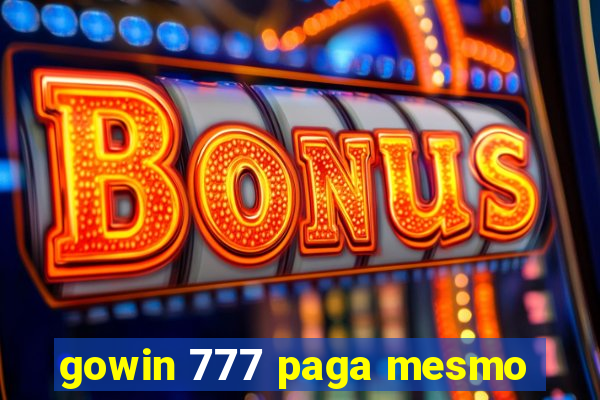 gowin 777 paga mesmo